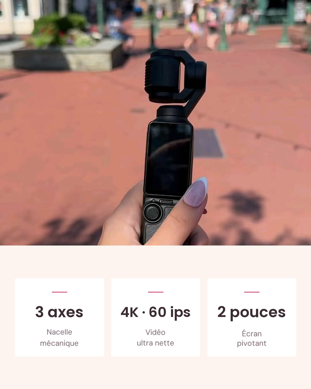 Nacelle 3 axes, vidéo 4K 60 ips, écran pivotant 2 pouces